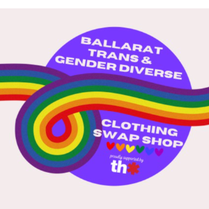 Ballarat Trans and Gender Diverse Swap Shop