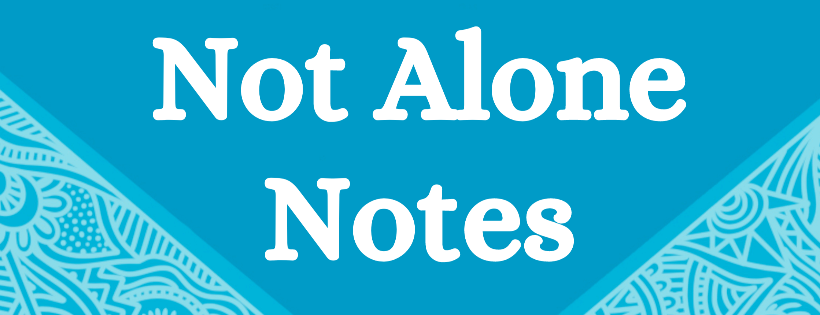 Not Alone Notes