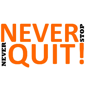 NEVER STOP NEVER QUIT